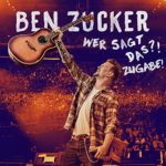 Read more about the article Ben Zucker: Neues Album 2020 – Wer sagt das?! Zugabe!