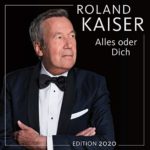 Read more about the article Roland Kaiser – Alles oder Dich (Edition 2020)