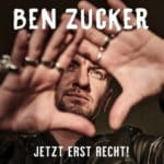 Read more about the article Ben Zucker: Jetzt erst recht! – Neues Album 2021