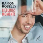 Read more about the article Ramon Roselly: Lieblingsmomente – Neues Album 2021
