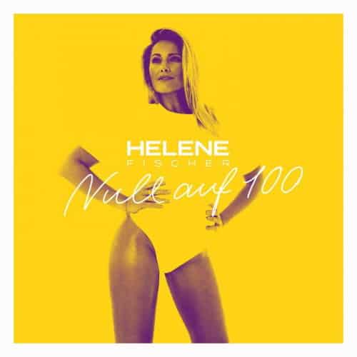 Helene Fischer Null auf 100 cover der neuen Single