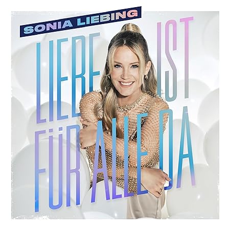 Neues Album - Liebe ist für alle da von Sonia Liebing - 2023