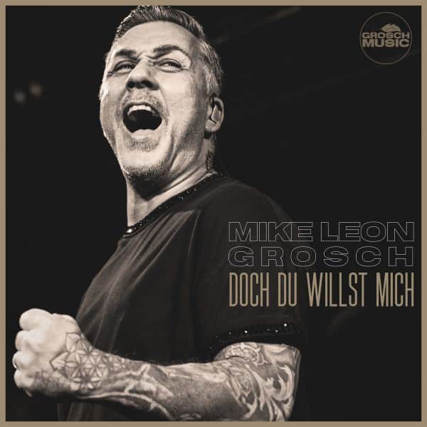 Mike Leon Grosch veröffentlicht die Single "Doch du willst mich" - April 2025