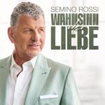 SEMINO ROSSI – Wahnsinn oder Liebe Cover